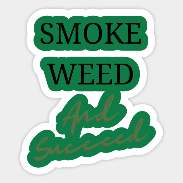 Smoke Weed and Succeed | Smart Successful Stoner | 420 Gifts | Cannabis Society | Manifestation Sticker by Smart Successful Stoner